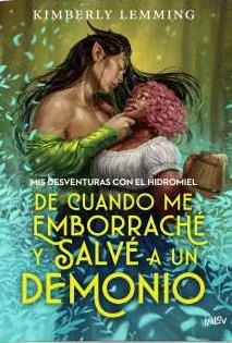 DE CUANDO ME EMBORRACHÉ Y SALVÉ A UN DEMONIO | 9788410399259 | LEMMING, KIMBERLY