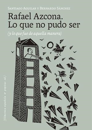 RAFAEL AZCONA. LO QUE NO PUDO SER | 9788410476530 | AGUILAR, SANTIAGO