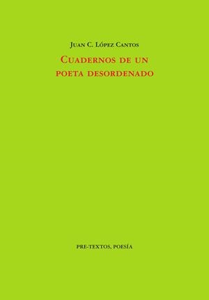 CUADERNOS DE UN POETA DESORDENADO | 9791388054389 | LÓPEZ CANTOS, JUAN C.