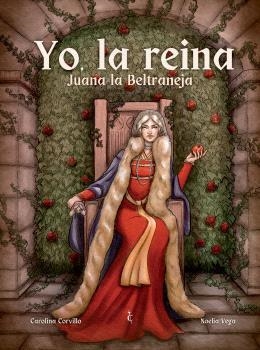 YO, LA REINA. JUANA LA BELTRANEJA | 9791399238921 | CORVILLO, CAROLINA
