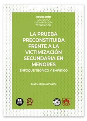 PRUEBA PRECONSTITUIDA FRENTE A LA VICTIMIZACIÓN SECUNDARIA EN MENORES, LA | 9791370118648 | MARTÍNEZ PERPIÑÁ, BEATRIZ