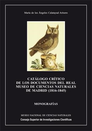 CATÁLOGO CRÍTICO DE LOS DOCUMENTOS DEL REAL MUSEO DE CIENCIAS NATURALES DE MADRID | 9788400081003 | CALATAYUD ARINERO, MARÍA ÁNGELES