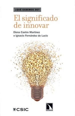 EL SIGNIFICADO DE INNOVAR | 9788400096656 | CASTRO MARTÍNEZ, ELENA/FERNÁNDEZ DE LUCIO, IGNACIO