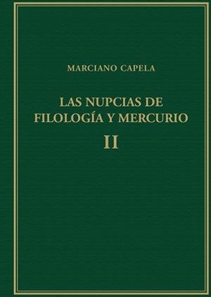 NUPCIAS DE FILOLOGÍA Y MERCURIO, LAS. VOL. II : LIBROS III-V : EL TRIVIUM | 9788400104276 | CAPELA, MARCIANO MINEO FÉLIX