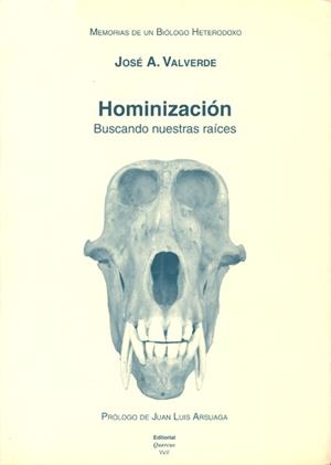 MEMORIAS DE UN BIÓLOGO HETERODOXO. TOMO V. HOMINIZACIÓN : BUSCANDO NUESTRAS RAÍCES | 9788400082710 | VALVERDE, JOSÉ ANTONIO