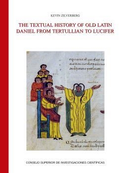 TEXTUAL HISTORY OF OLD LATIN DANIEL FROM TERTULLIAN TO LUCIFER, THE | 9788400109264 | ZILVERBERG, KEVIN