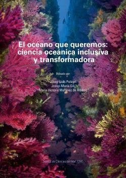 OCÉANO QUE QUEREMOS, EL : CIENCIA OCEÁNICA INCLUSIVA Y TRANSFORMADORA | 9788400109653