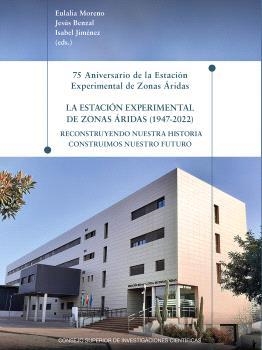 75 ANIVERSARIO DE LA ESTACIÓN EXPERIMENTAL DE ZONAS ÁRIDAS | 9788400110727