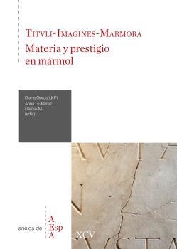TITULI-IMAGINES-MARMORA : MATERIA Y PRESTIGIO EN MÁRMOL : HOMENAJE A ISABEL RODÀ | 9788400111090
