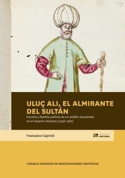 ULUÇ ALI, EL ALMIRANTE DEL SULTÁN | 9788400111915 | CAPRIOLI, FRANCESCO