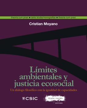 LÍMITES AMBIENTALES Y JUSTICIA ECOSOCIAL : UN DIÁLOGO FILOSÓFICO CON LA IGUALDAD | 9788400112264 | MOYANO FERNÁNDEZ, CRISTIAN
