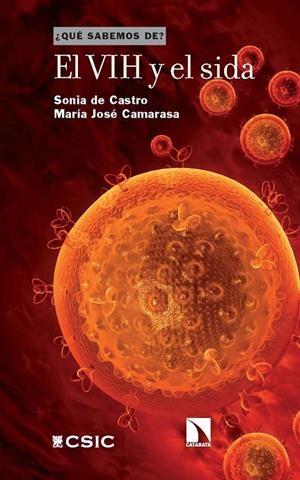 VIH Y EL SIDA, EL : UN VIAJE DE ESPERANZA Y RESILIENCIA | 9788400112943 | CASTRO, SONIA DE / CAMARASA, MARÍA JOSÉ