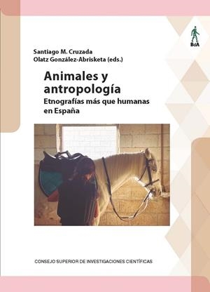ANIMALES Y ANTROPOLOGÍA : ETNOGRAFÍAS MÁS QUE HUMANAS EN ESPAÑA | 9788400112998