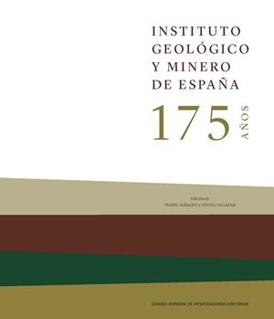 INSTITUTO GEOLÓGICO Y MINERO DE ESPAÑA : 175 AÑOS | 9788400113094