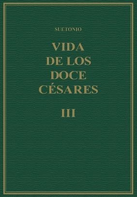 VIDA DE LOS DOCE CÉSARES. VOL. III, LIBROS V-VI | 9788400022709 | SUETONIO TRANQUILO, CAYO
