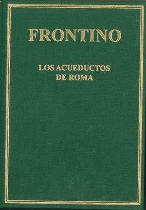 DE AQUAEDUCTU URBIS ROMAE = LOS ACUEDUCTOS DE ROMA | 9788400059156 | FRONTINO, SEXTO JULIO
