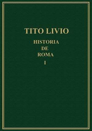 HISTORIA DE ROMA DESDE LA FUNDACIÓN DE LA CIUDAD (=AB URBE CONDITA). VOL. I, LIB | 9788400066925 | LIVIO, TITO