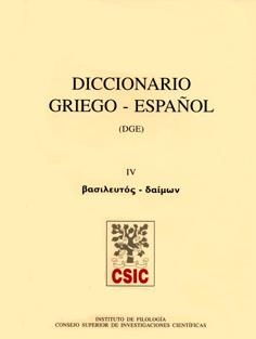 DICCIONARIO GRIEGO-ESPAÑOL (DGE). TOMO IV (BASILEUTOS-DAIMON) | 9788400074364