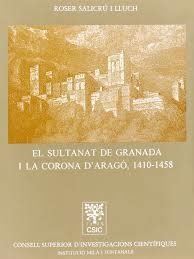 SULTANAT DE GRANADA I LA CORONA D'ARAGÓN (1410-1458), EL | 9788400077464 | SALICRÚ I LLUCH, ROSER