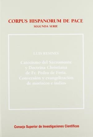 CATECISMO DEL SACROMONTE Y DOCTRINA CHRISTIANA DE FR. PEDRO DE FERIA | 9788400080587