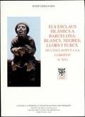 ESCLAUS ISLÀMICS A BARCELONA, ELS : BLANCS, NEGRES, LLORS I TURCS | 9788400081942 | HERNANDO DELGADO, JOSEP