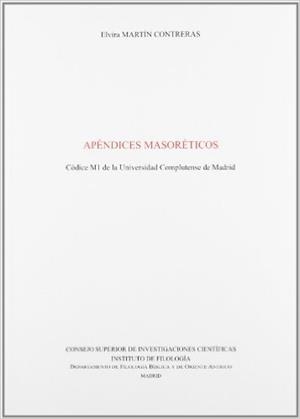 APÉNDICES MASORÉTICOS, CÓDICE M1 DE LA UNIVERSIDAD COMPLUTENSE DE MADRID | 9788400082383 | MARTÍN CONTRERAS, ELVIRA Mª