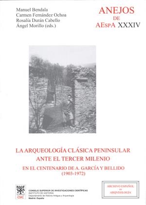 LA ARQUEOLOGÍA CLÁSICA PENINSULAR ANTE EL TERCER MILENIO EN EL CENTENARIO DE A. | 9788400083861