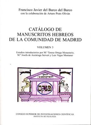 CATÁLOGO DE MANUSCRITOS HEBREOS DE LA COMUNIDAD DE MADRID. VOL. 3 | 9788400084233 | BARCO DEL BARCO, FRANCISCO JAVIER DEL