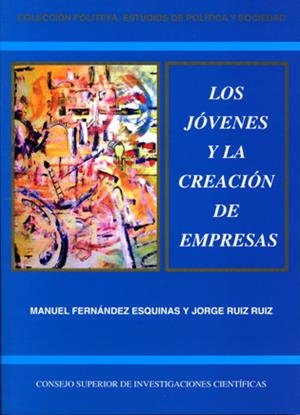 JÓVENES Y LA CREACIÓN DE EMPRESAS, LOS | 9788400084257 | FERNÁNDEZ ESQUINAS, MANUEL / RUIZ RUIZ, JORGE
