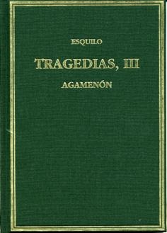 TRAGEDIAS. VOL. III AGAMENÓN | 9788400084394 | ESQUILO