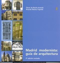 MADRID MODERNISTA : GUÍA DE ARQUITECTURA | 9788400085346 | ROCHA ARANDA, ÓSCAR DA / MUÑOZ FAJARDO, RICARDO