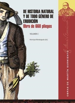 DE HISTORIA NATURAL Y DE TODO GÉNERO DE ERUDICIÓN : OBRA DE 660 PLIEGOS. VOL. I | 9788400086848 | SARMIENTO, MARTÍN