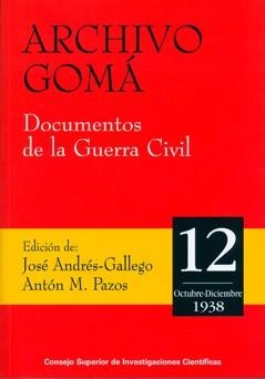 ARCHIVO GOMÁ. DOCUMENTOS DE LA GUERRA CIVIL. VOL. 12 (OCTUBRE-DICIEMBRE 1938) | 9788400088002