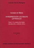 INTERPRETATIO ALCORANI LITTERATIS. PARTE I, LA TRADUCCIÓN LATINA; INTRODUCCIÓN Y | 9788400088767 | SILESIA, GERMÁN DE