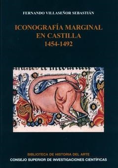 ICONOGRAFÍA MARGINAL EN CASTILLA (1454-1492) | 9788400088804 | VILLASEÑOR SEBASTIÁN, FERNANDO