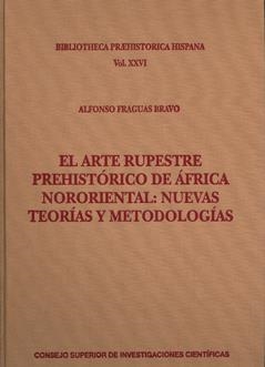 ARTE RUPESTRE PREHISTÓRICO DE ÁFRICA NORORIENTAL, EL : NUEVAS TEORÍAS Y METODOLOGÍAS | 9788400088880 | FRAGUAS BRAVO, ALFONSO
