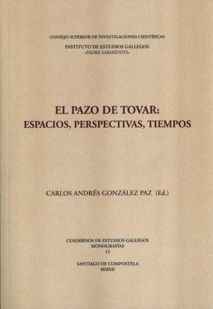 PAZO DE TOVAR, EL : ESPACIOS, PERSPECTIVAS, TIEMPOS | 9788400090838