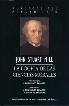 LÓGICA DE LAS CIENCIAS MORALES, LA | 9788400091514 | STUART MILL, JOHN