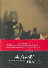 VIDRIO EN LA PINTURA DEL MUSEO NACIONAL DEL PRADO, EL | 9788400094614 | FERNÁNDEZ NAVARRO, JOSÉ MARÍA / CAPEL DEL ÁGUILA, FRANCISCO