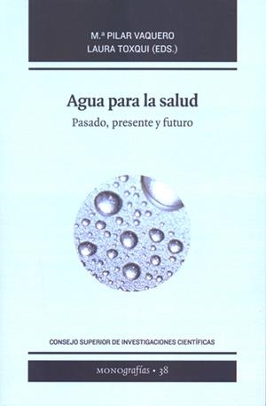 AGUA PARA LA SALUD : PASADO, PRESENTE Y FUTURO | 9788400095727