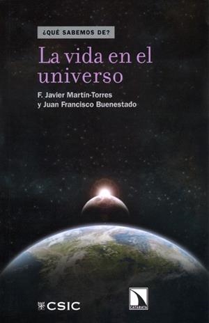 LA VIDA EN EL UNIVERSO | 9788400097158 | MARTÍN TORRES, JAVIER/BUENESTADO CASTRO, JUAN FRANCISCO