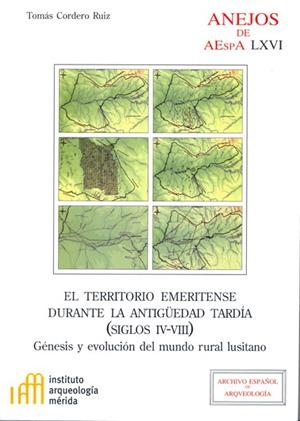 EL TERRITORIO EMERITENSE DURANTE LA ANTIGÜEDAD TARDÍA (SIGLOS IV-VIII) : GÉNESIS | 9788400097431 | CORDERO RUIZ, TOMÁS