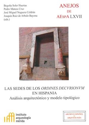SEDES DE LOS ORDINES DECURIONUM EN HISPANIA, LAS | 9788400097714