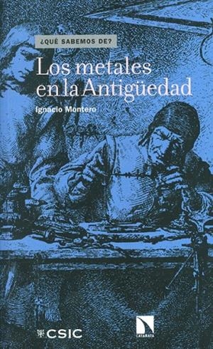 LOS METALES EN LA ANTIGÜEDAD | 9788400098087 | MONTERO RUIZ, IGNACIO