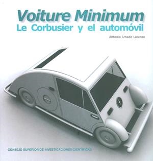 VOITURE MINIMUM : LE CORBUSIER Y EL AUTOMÓVIL | 9788400098124 | AMADO LORENZO, ANTONIO