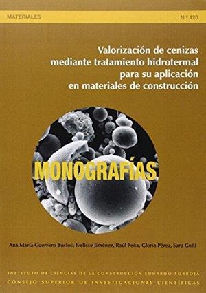VALORIZACIÓN DE CENIZAS MEDIANTE TRATAMIENTO HIDROTERMAL PARA SU APLICACIÓN EN MATERIALES DE CONSTRUCCIÓN | 9788400098797 | GUERRERO BUSTOS, ANA MARÍA