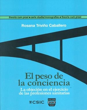 PESO DE LA CONCIENCIA, EL : LA OBJECIÓN EN EL EJERCICIO DE LAS PROFESIONES SANITA | 9788400098810 | TRIVIÑO CABALLERO, ROSANA