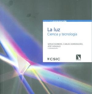 LUZ, LA : CIENCIA Y TECNOLOGÍA | 9788400099220
