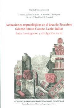 ACTUACIONES ARQUEOLÓGICAS EN EL ÁREA DE TUSCULUM (MONTE PORZIO CATONE, LAZIO-ITA | 9788400099633