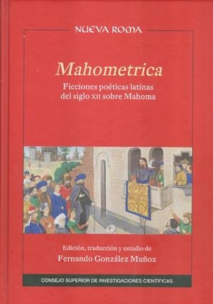 MAHOMETRICA : FICCIONES POÉTICAS LATINAS DEL SIGLO XII SOBRE MAHOMA | 9788400099817